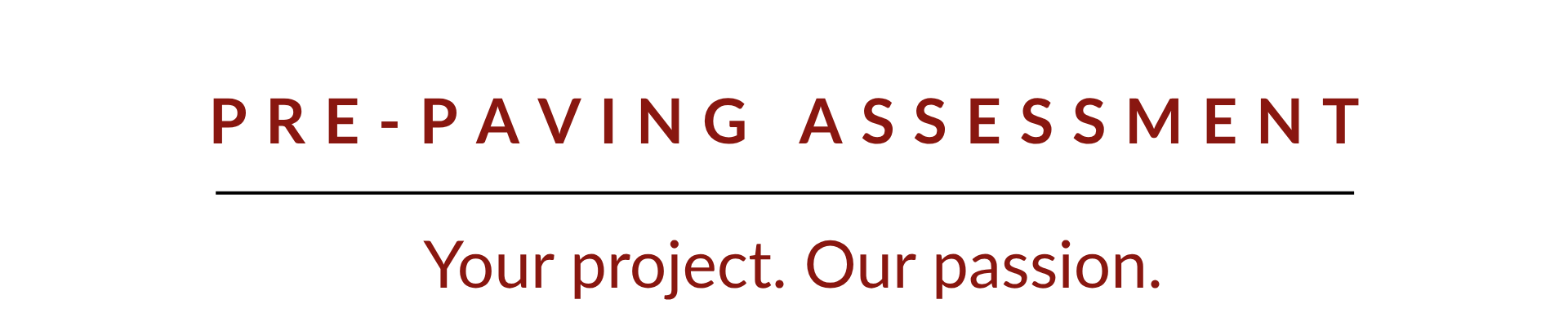 Pre-paving assessments providing pre-construction water leak services